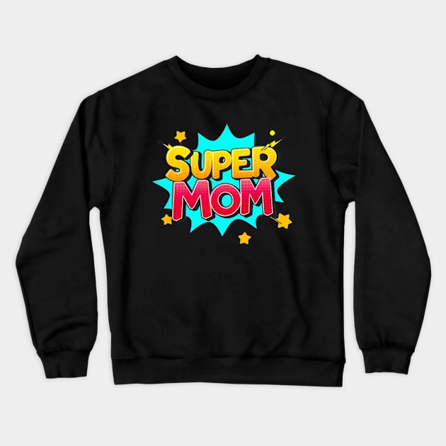 Super-mom Crewneck Sweatshirt by Funny sayings